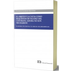 EL OBJETO Y LA CAUSA COMO REQUISITOS DE VALIDEZ DEL CONTRATO, ¿AHORA NO SON NECESARIOS?